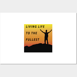 Living Life To The Fullest Posters and Art